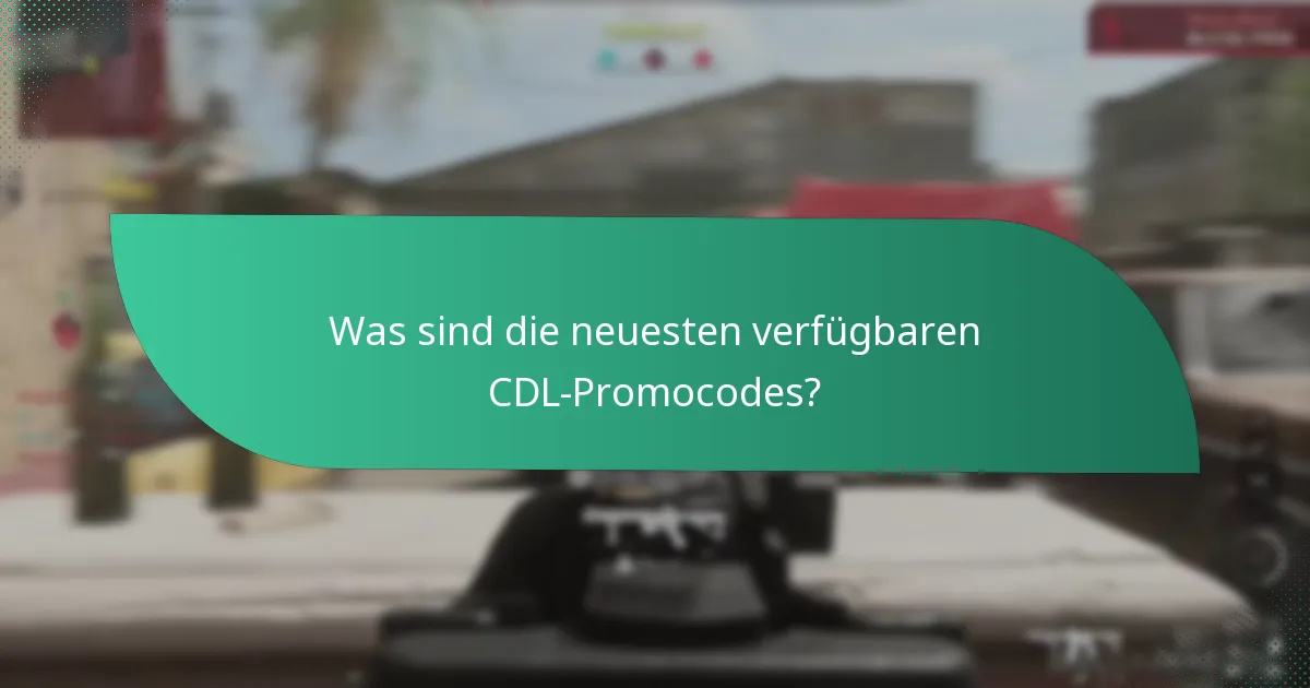 Wie kann ich CDL-Promocodes effektiv nutzen?