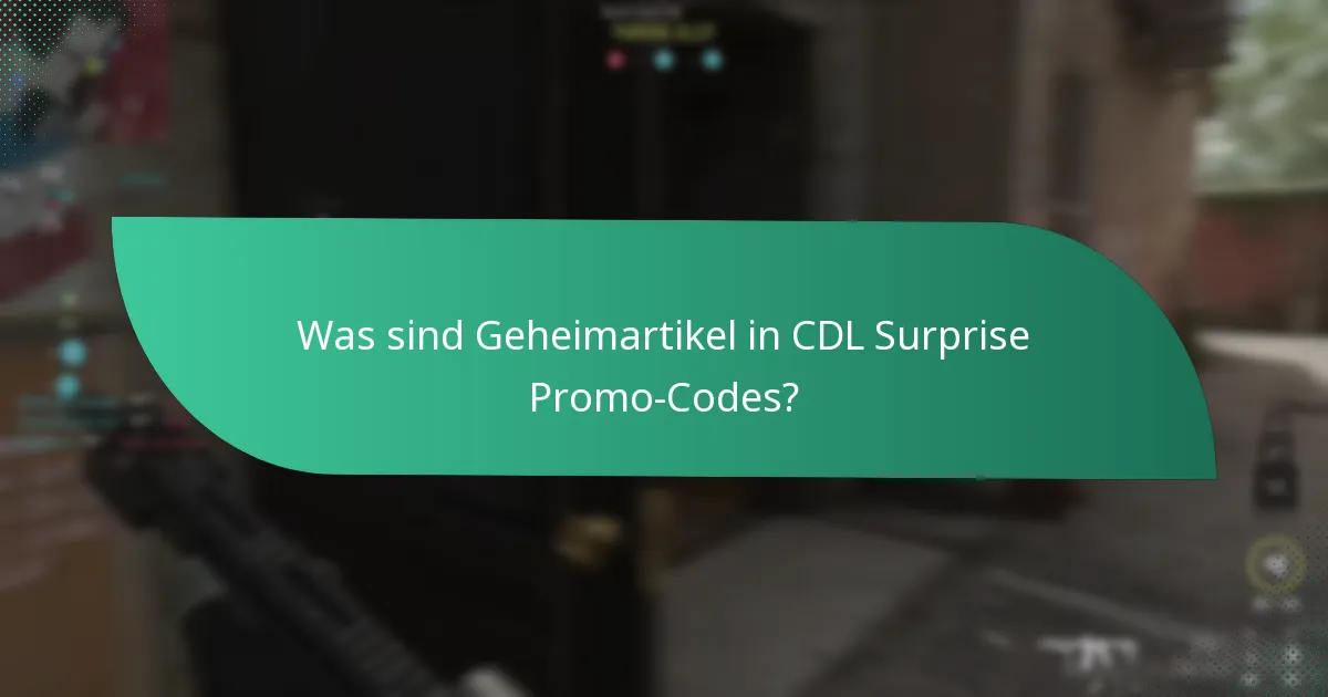 Was sind Geheimartikel in CDL Surprise Promo-Codes?