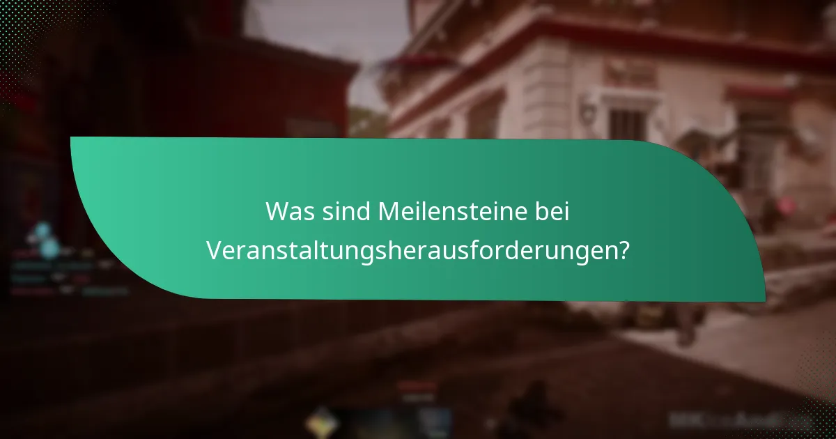 Wie wird Anerkennung für Meilensteine bei Veranstaltungsherausforderungen vergeben?