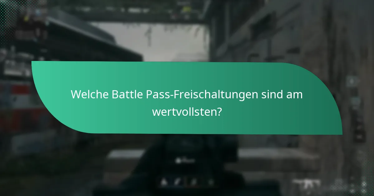Welche Battle Pass-Freischaltungen sind am wertvollsten?