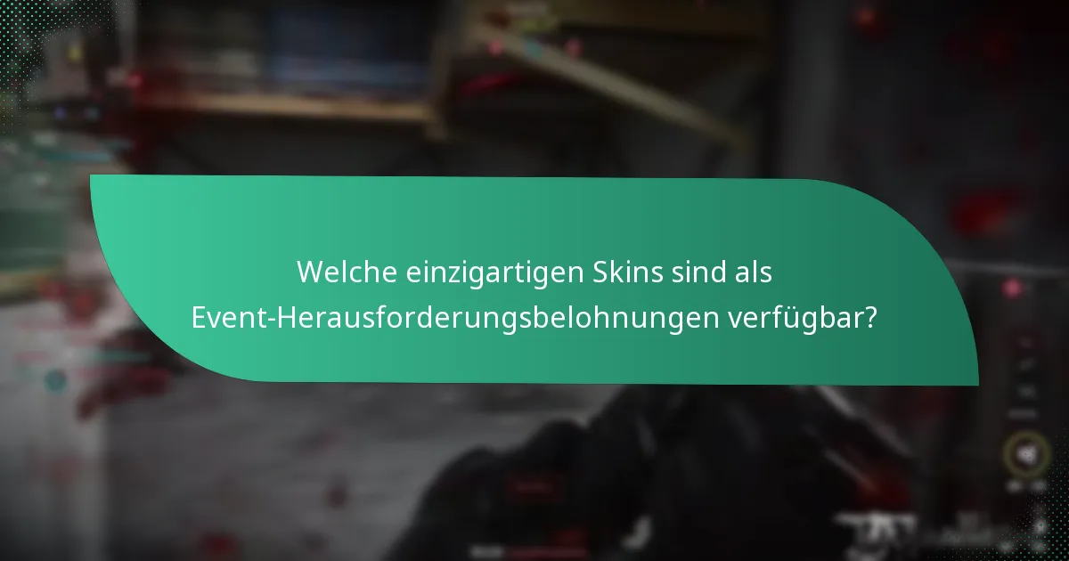 Welche einzigartigen Skins sind als Event-Herausforderungsbelohnungen verfügbar?