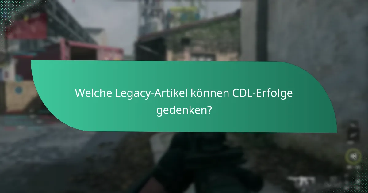 Welche Legacy-Artikel können CDL-Erfolge gedenken?