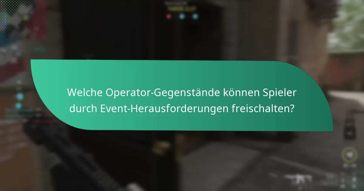 Welche Operator-Gegenstände können Spieler durch Event-Herausforderungen freischalten?