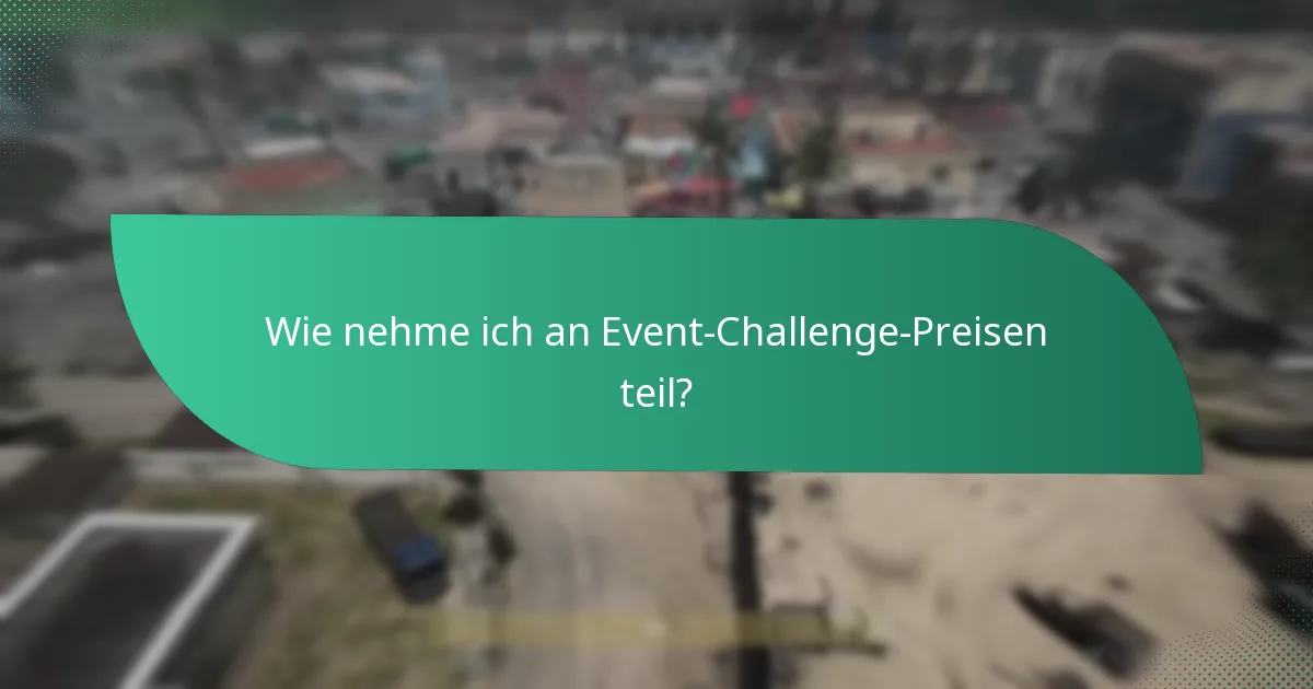 Welche potenziellen Kosten sind mit Event-Challenge-Preisen verbunden?